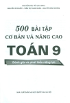 500 BÀI TẬP CƠ BẢN VÀ NÂNG CAO TOÁN LỚP 9 (Đánh giá và phát triển năng lực - Dùng chung cho các bộ SGK hiện hành)